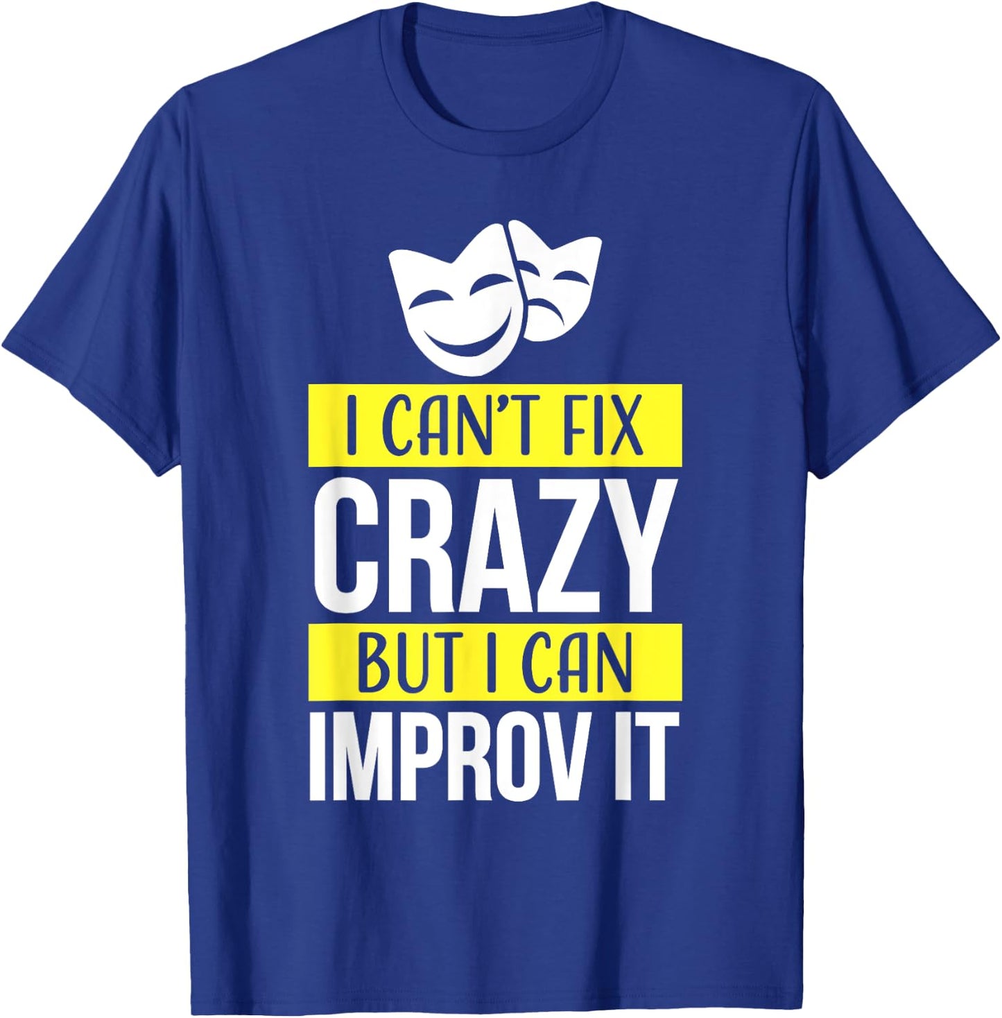 Improv theatre games Funny Improvisation Practice T-Shirt - T-Shirt | Royal