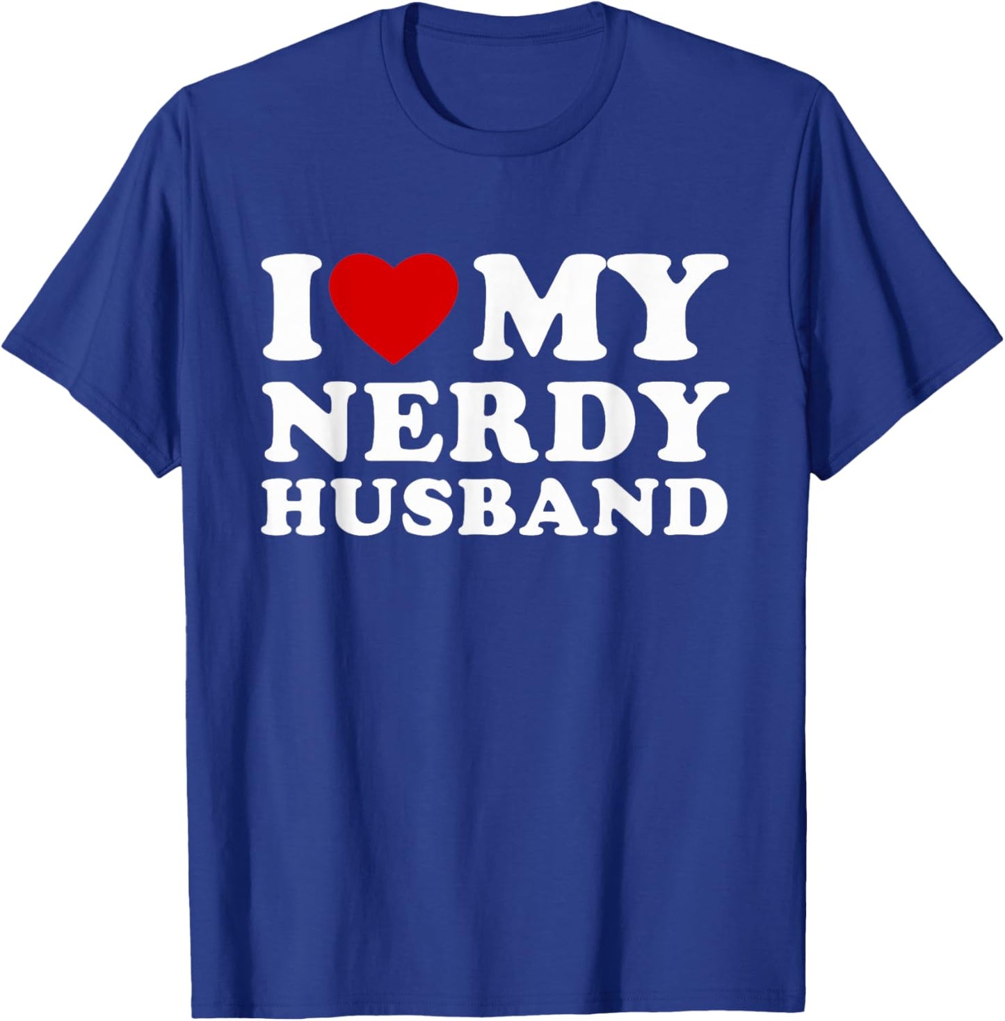 I Love My Nerdy Husband I Heart My Nerdy Husband T-Shirt - T-Shirt | Royal