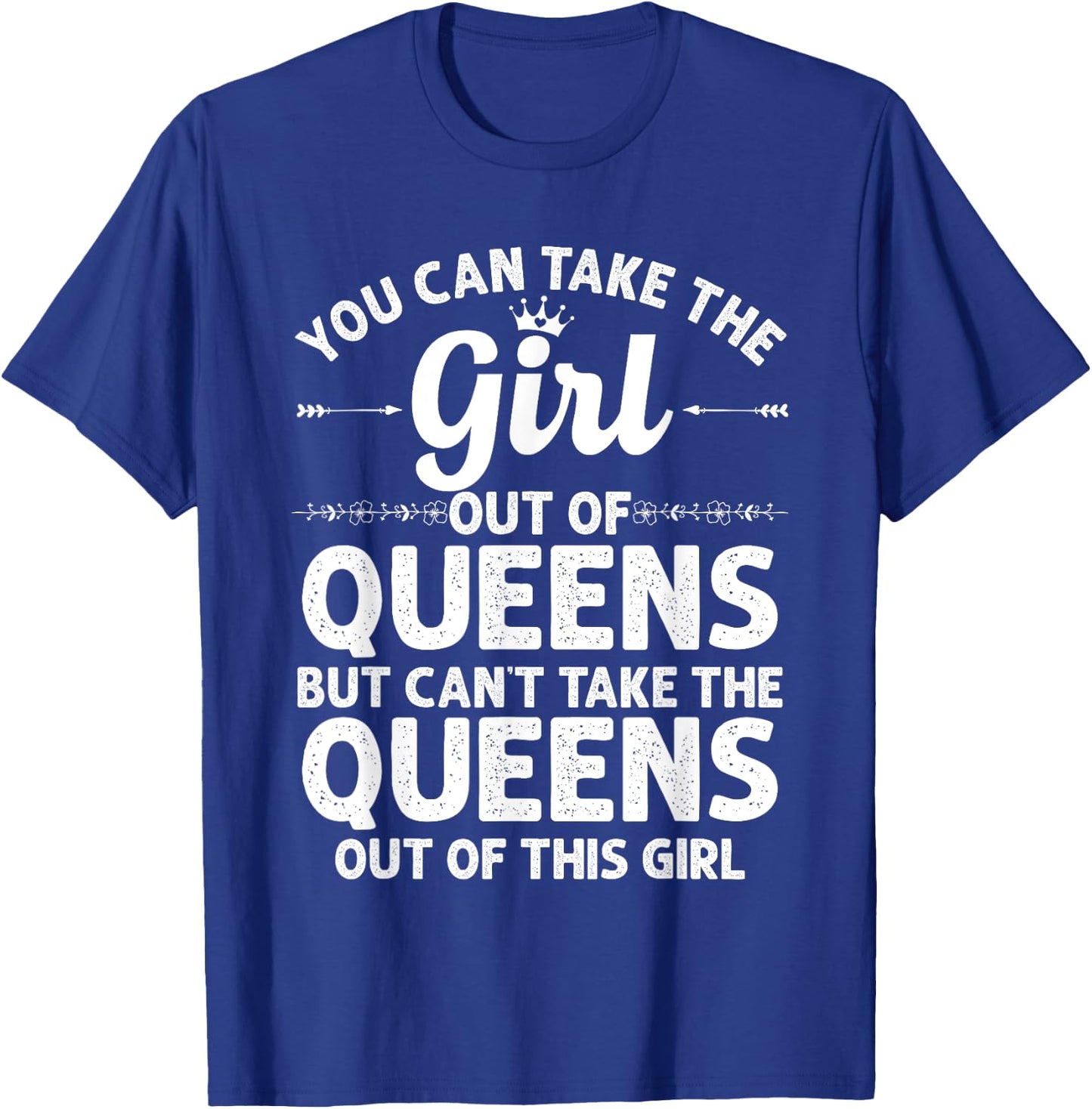 Girl Out of Queens NY New York Gift Funny Home Roots USA T-Shirt - T-Shirt | Royal