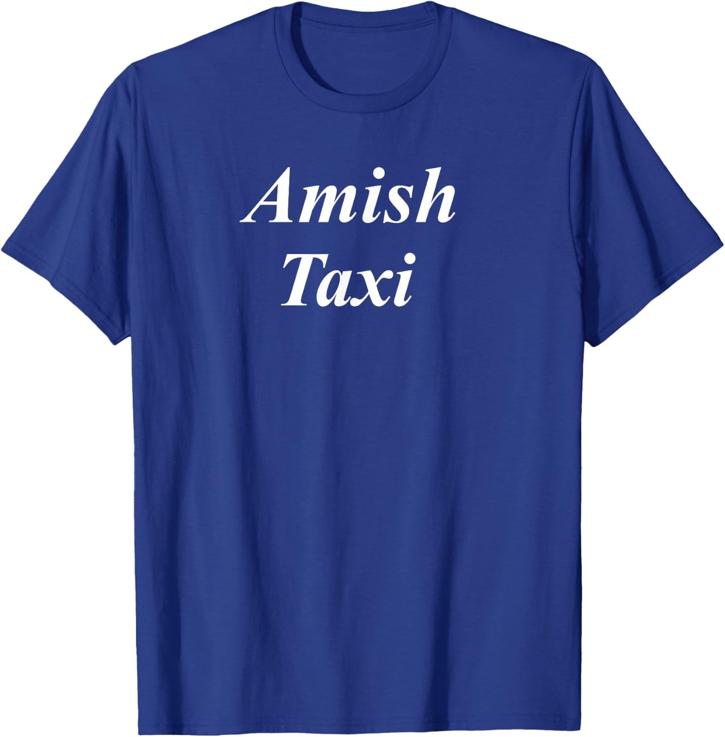 Amish Taxi shirt for Drivers T-Shirt - T-Shirt | Royal