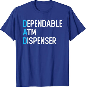 DAD Dependable ATM Dispenser ATM Machine Dad Father's Day T-Shirt - T-Shirt | Royal