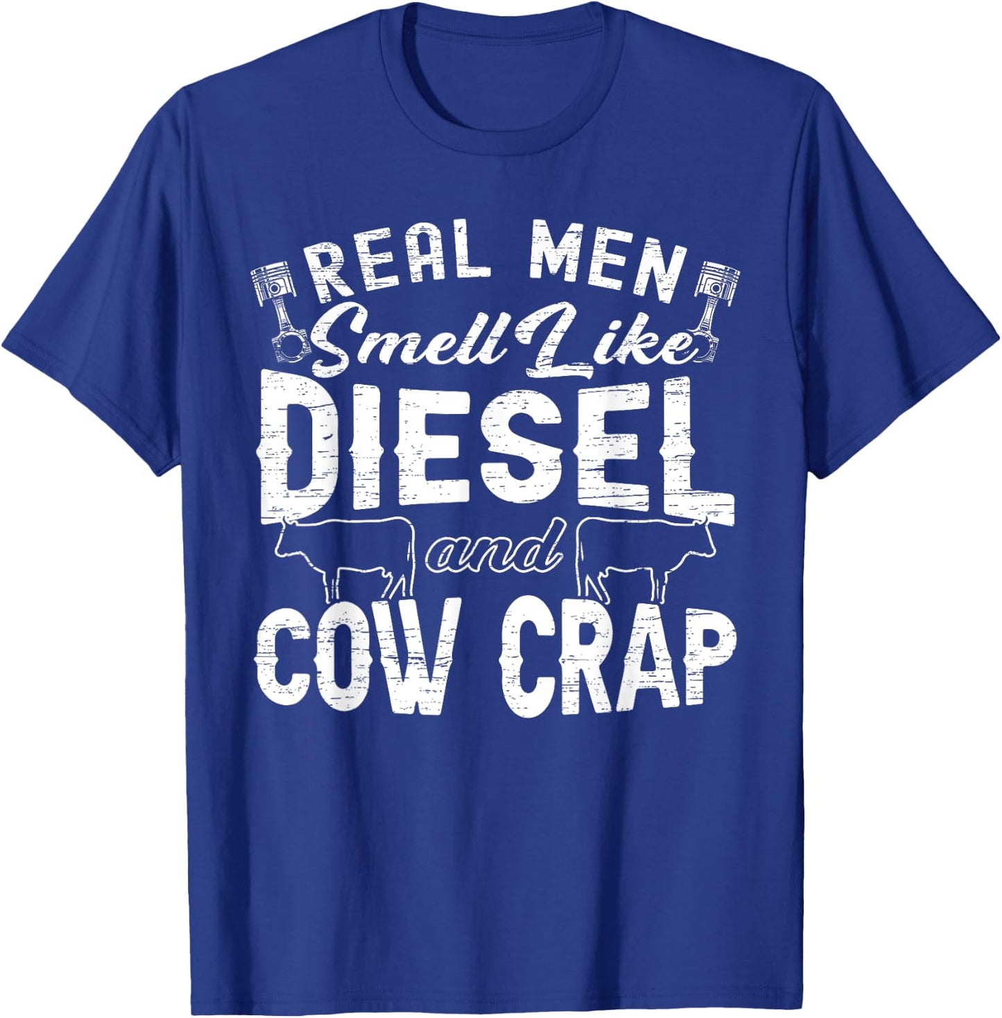 Real Men Smell Like Diesel & Cow Crap Tractor & Cow Lover T-Shirt - T-Shirt | Royal