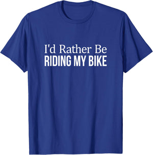 I'd Rather Be Riding My Bike T-Shirt - T-Shirt | Royal