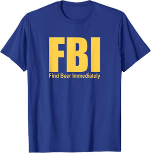 Funny FBI Find Beer Immediately T-Shirt - T-Shirt | Royal