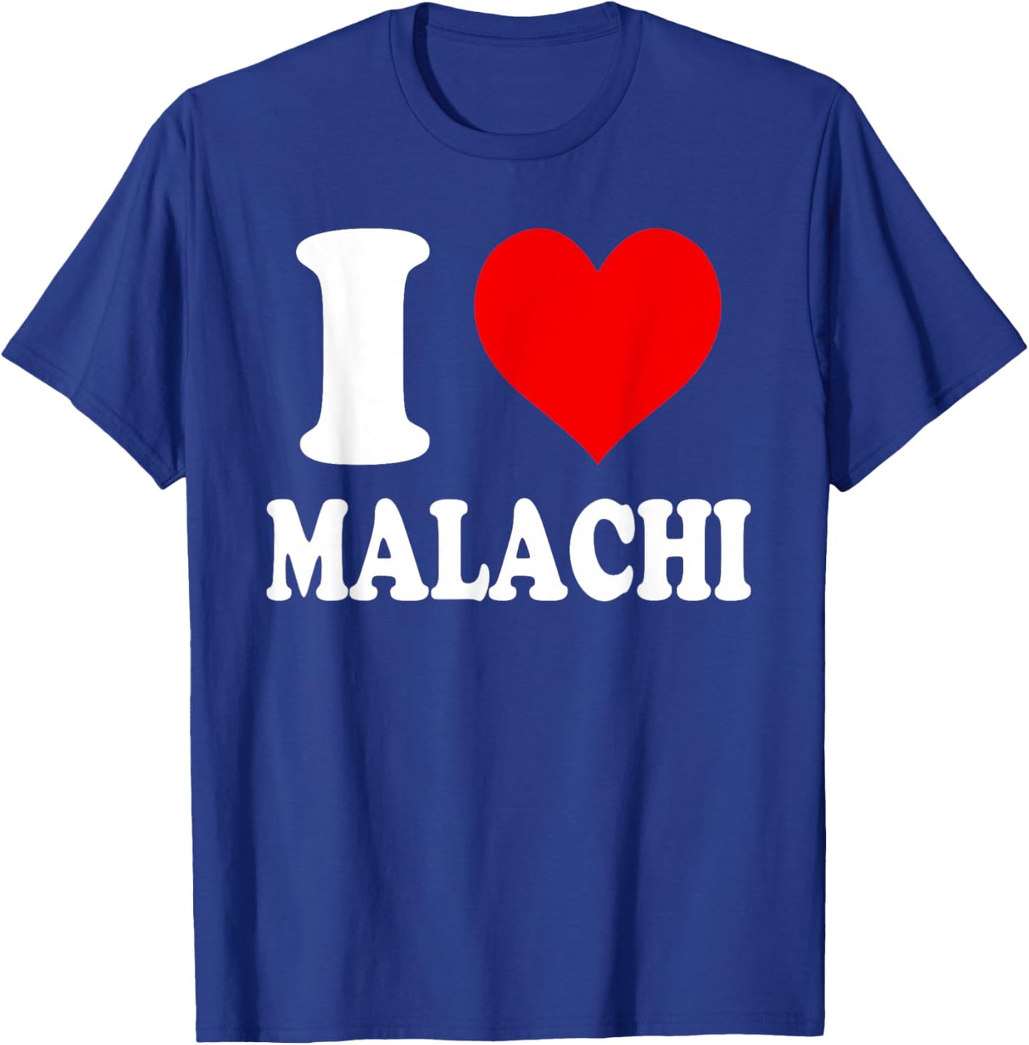 I Love Malachi T-Shirt - T-Shirt | Royal