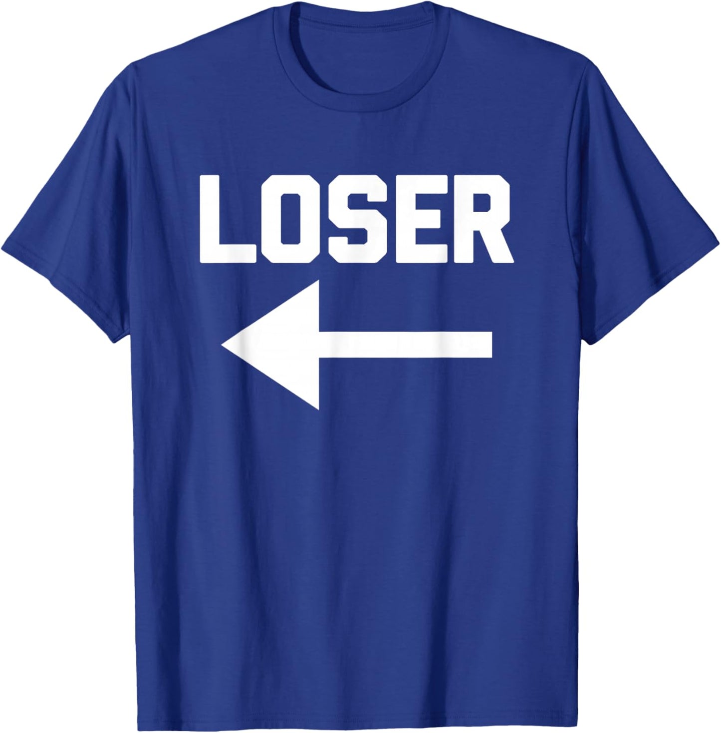 Loser (Pointing Arrow) - Funny Saying Sarcastic Cool Novelty T-Shirt - T-Shirt | Royal