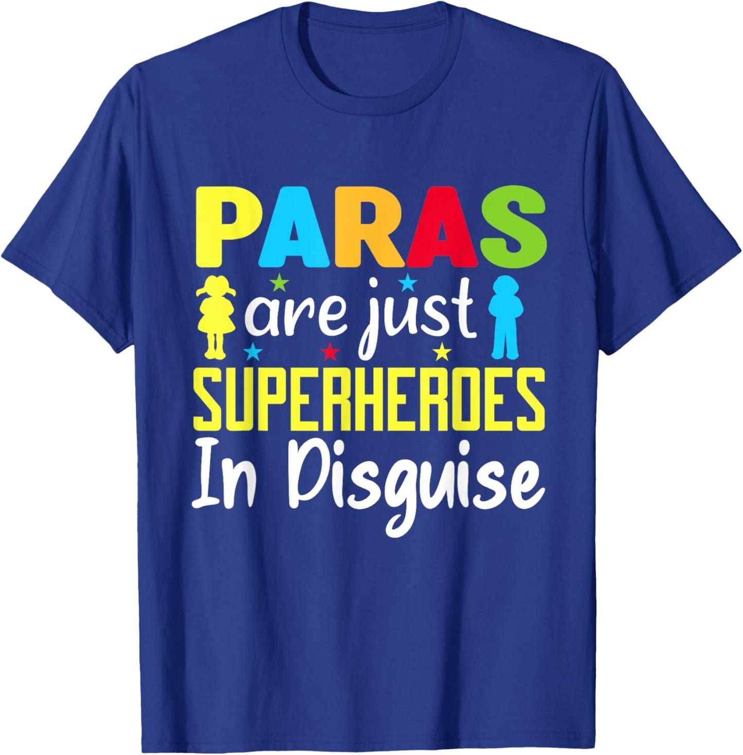 Paraprofessional Teacher Are Just Superheroes In Disguise T-Shirt - T-Shirt | Royal