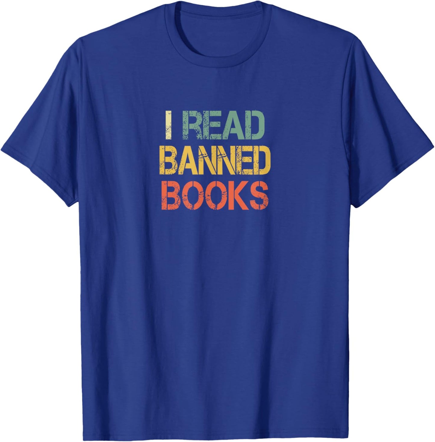 Funny I Read Banned Books Bookworms Love Reading Books T-Shirt - T-Shirt | Royal