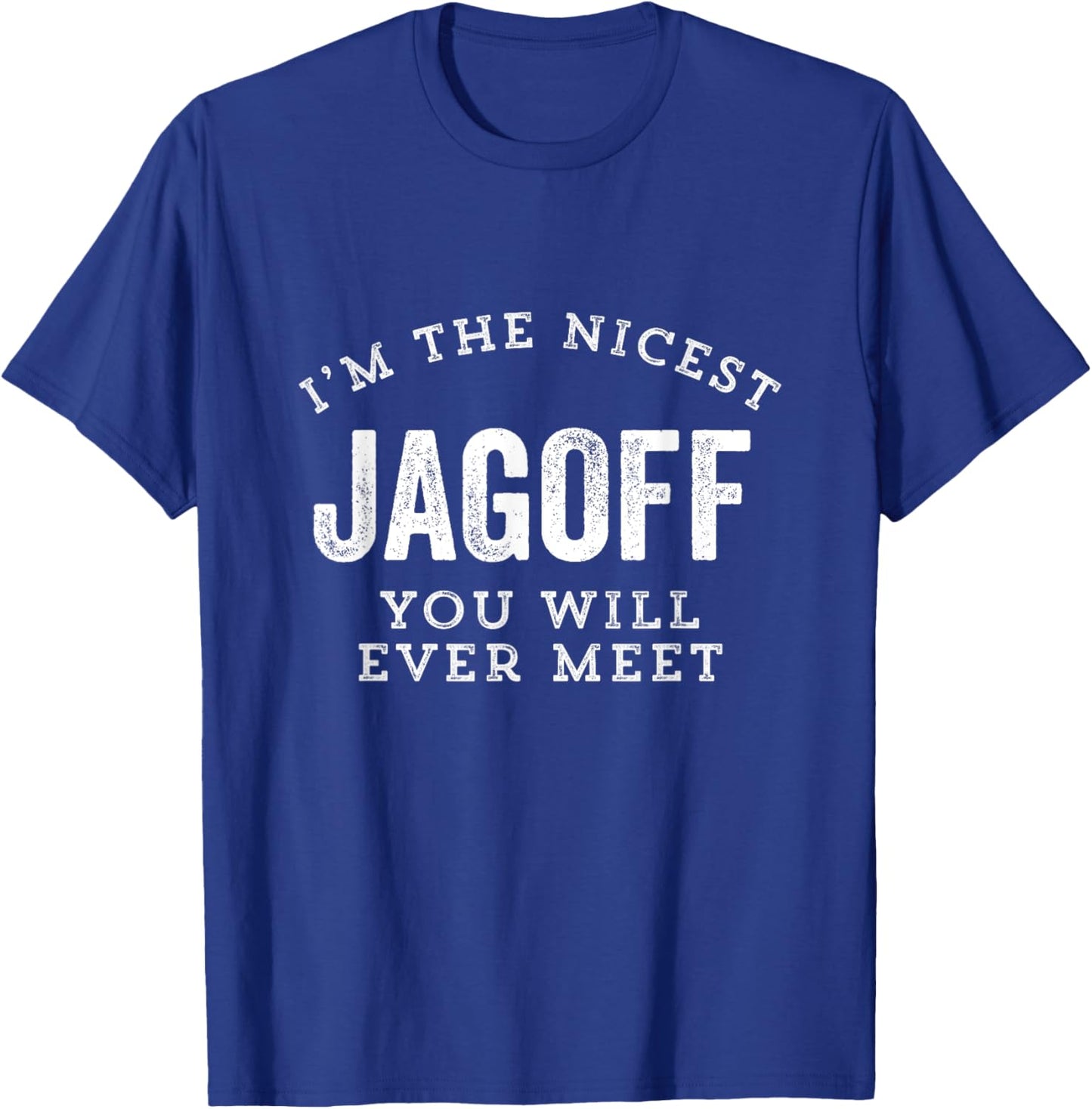 Jagoff Funny Nicest Ever Meet Pittsburgh Yinzer Gag Gift T-Shirt - T-Shirt | Royal