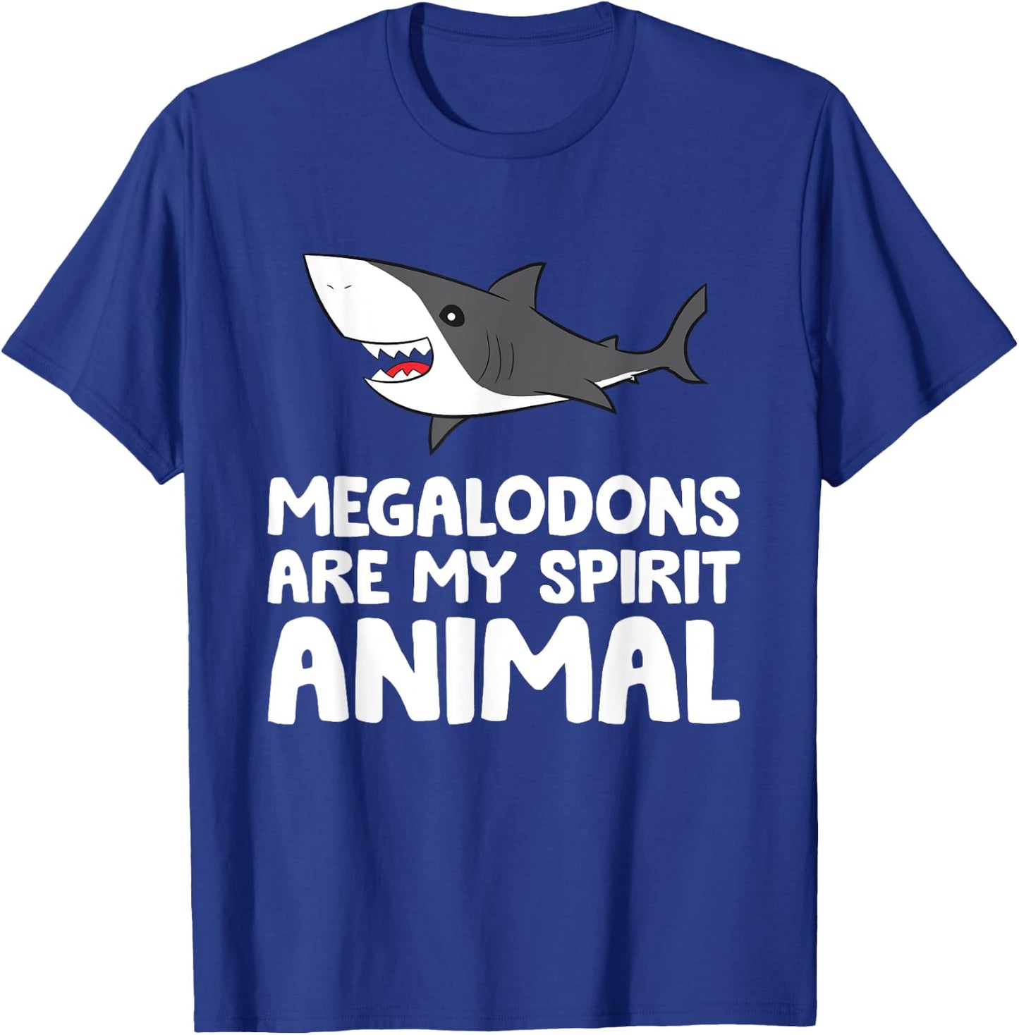Megalodons Are My Spirit Animal Megalodon Shark T-Shirt - T-Shirt | Royal