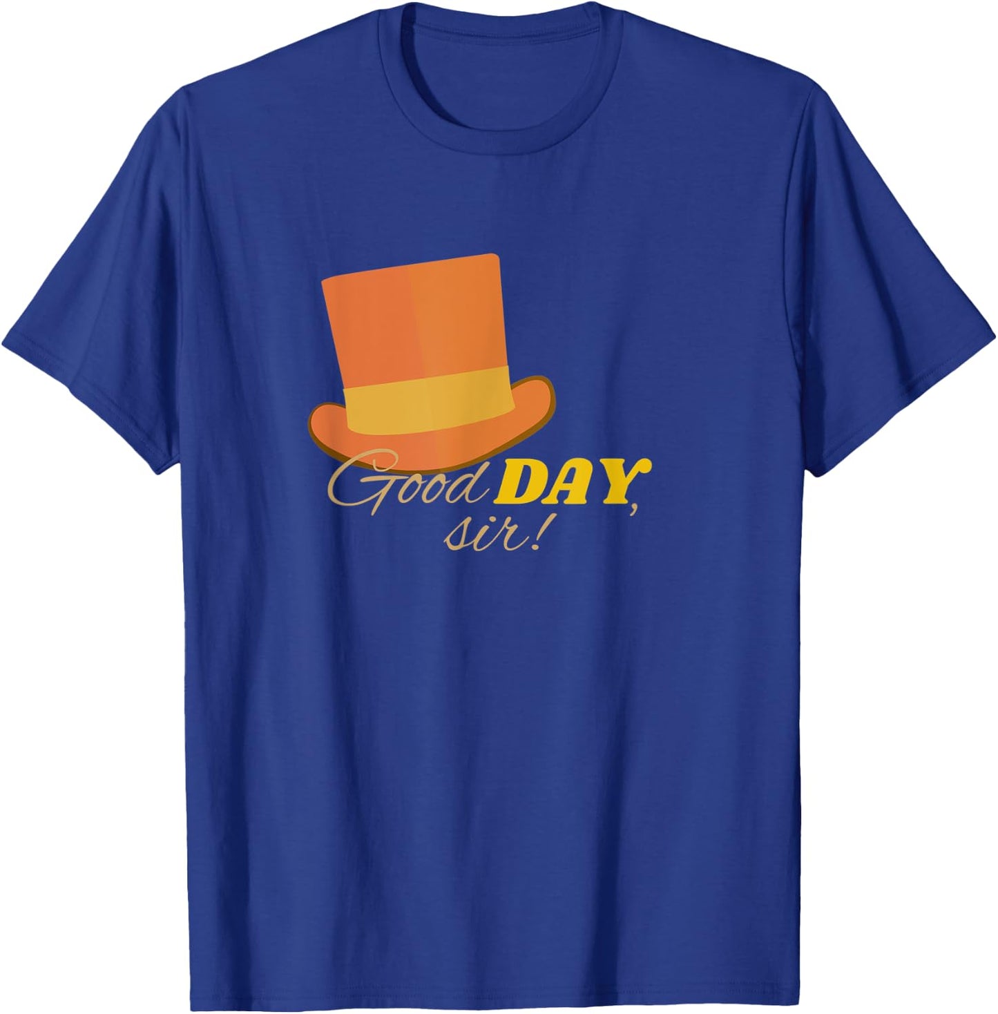 Good Day Sir T-Shirt - T-Shirt | Royal