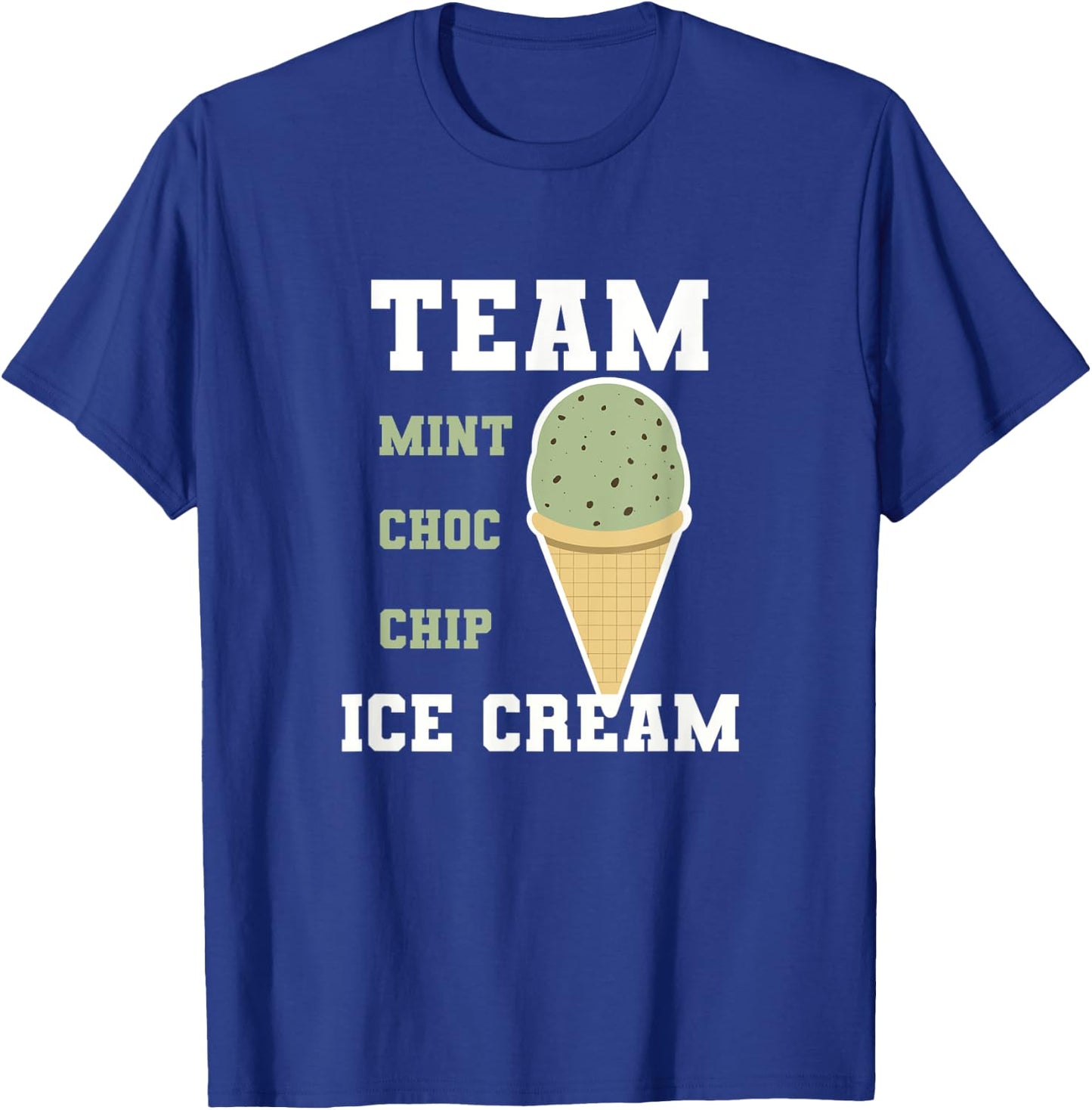 Team Mint Choc Chip Ice Cream Men Women Kids T-Shirt - T-Shirt | Royal