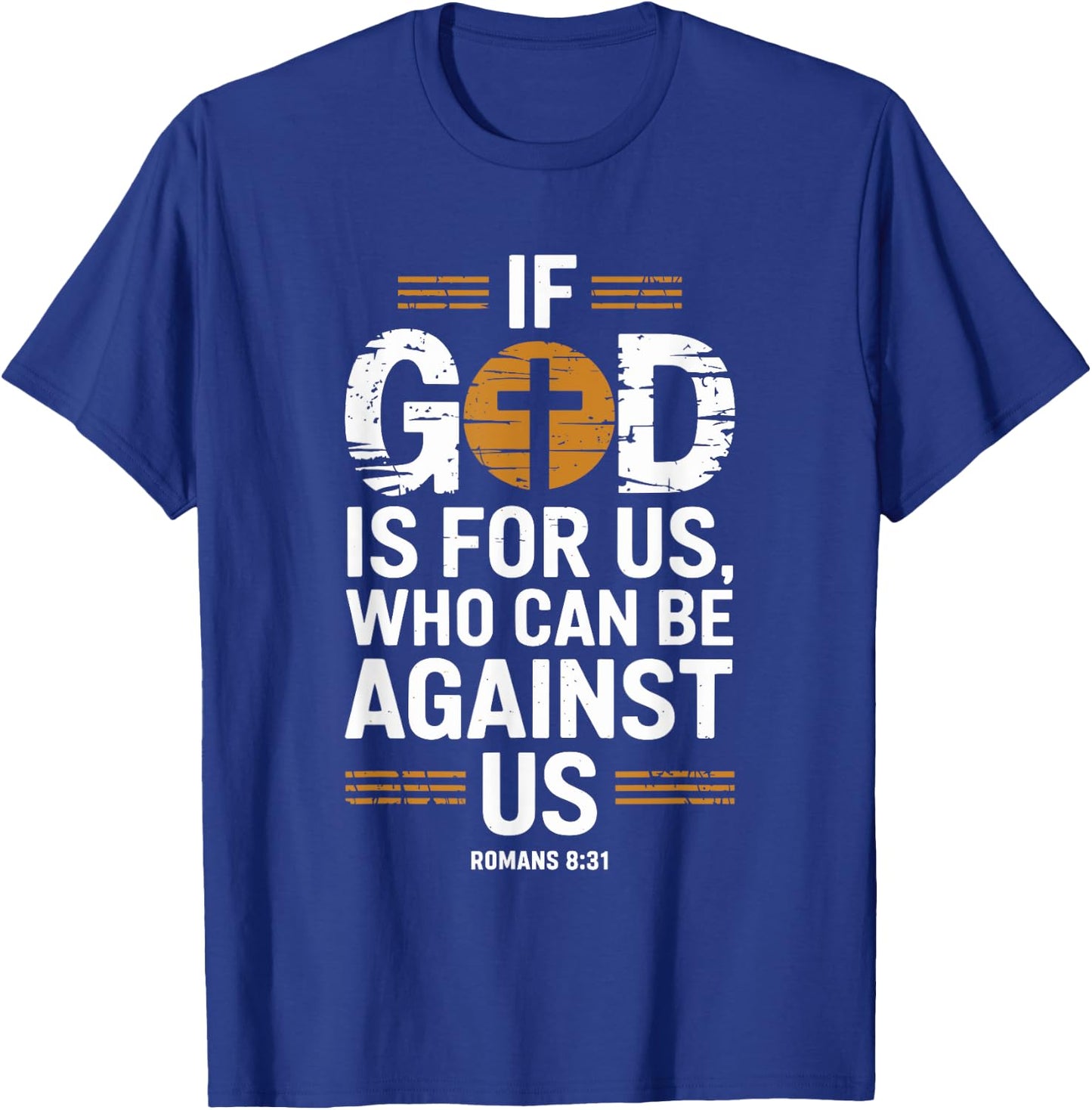 If God Is For Us Who Can Be Against Us T-Shirt - T-Shirt | Royal