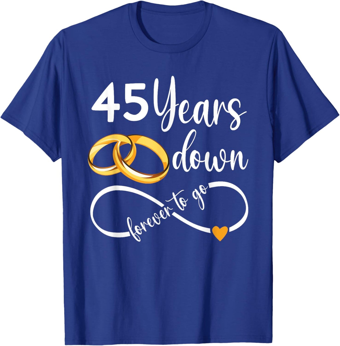 45 Years Down Forever To Go Couple 45th Wedding Anniversary T-Shirt - T-Shirt | Royal