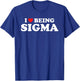 I Love Being Sigma Alpha Wolf Funny Meme T-Shirt - T-Shirt | Royal