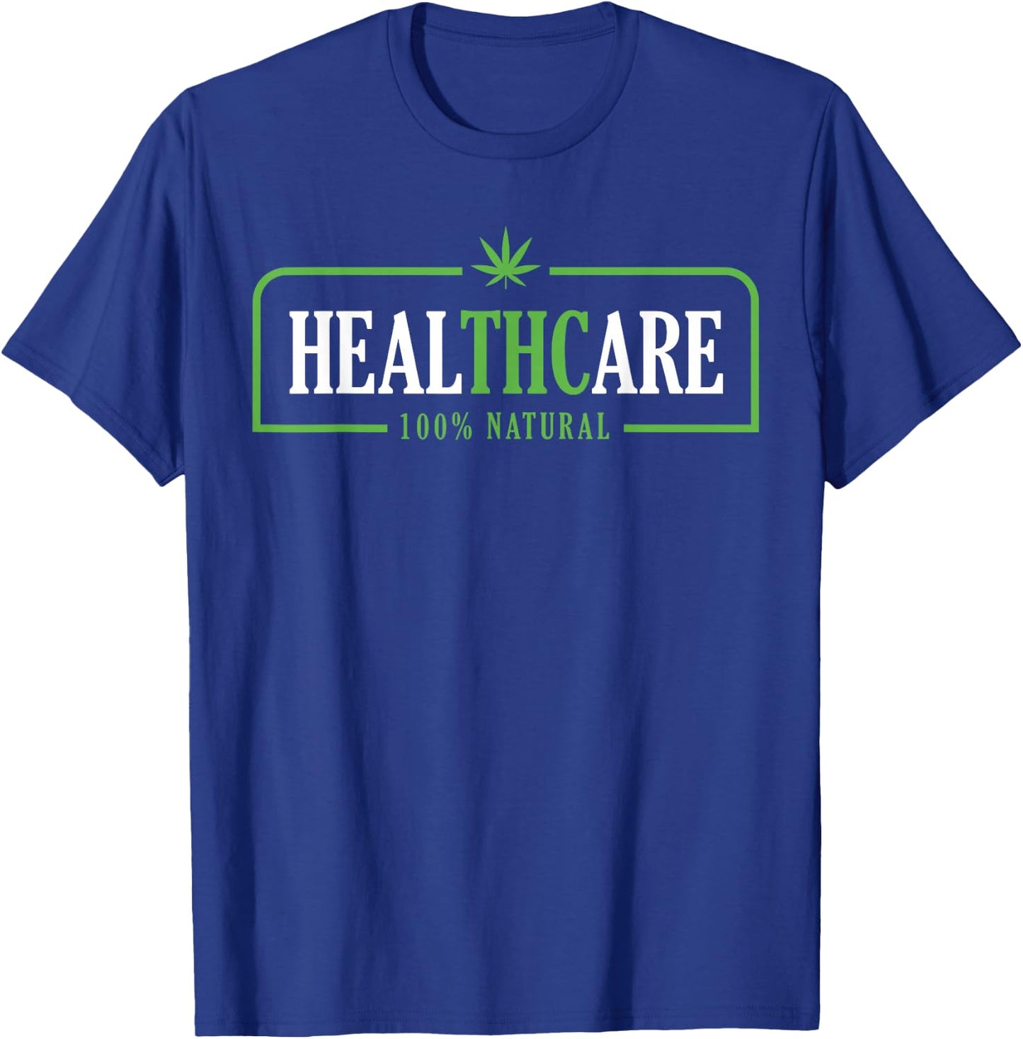 Weed Cannabis Healthcare Medical THC Marijuana Stoner Gift T-Shirt - T-Shirt | Royal