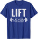 Lift Like A Girl If You're Strong Enough Weight Lifting T-Shirt - T-Shirt | Royal