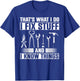 Thats What I Do I Fix Stuff And I Know Things T-Shirt - T-Shirt | Royal