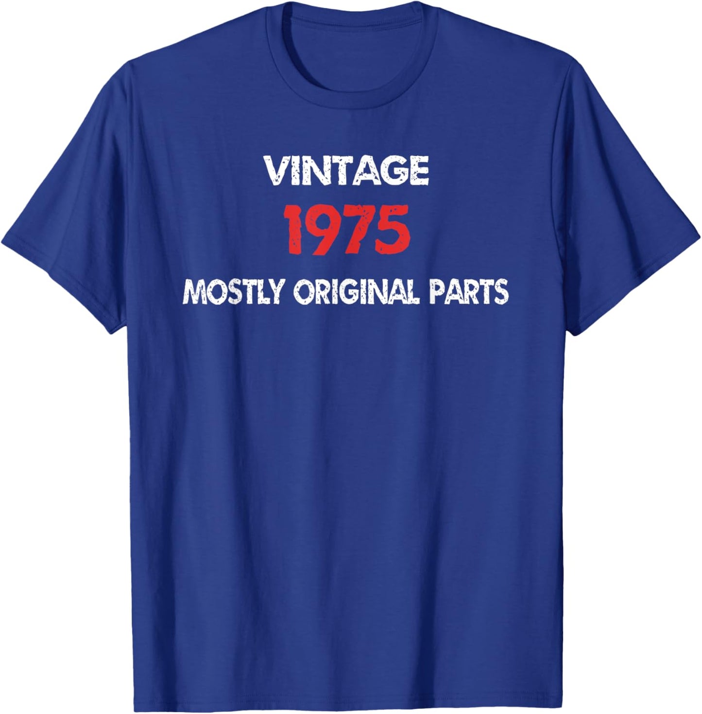 Funny Birthday Vintage 1975 Mostly Original Parts Humor T-Shirt - T-Shirt | Royal