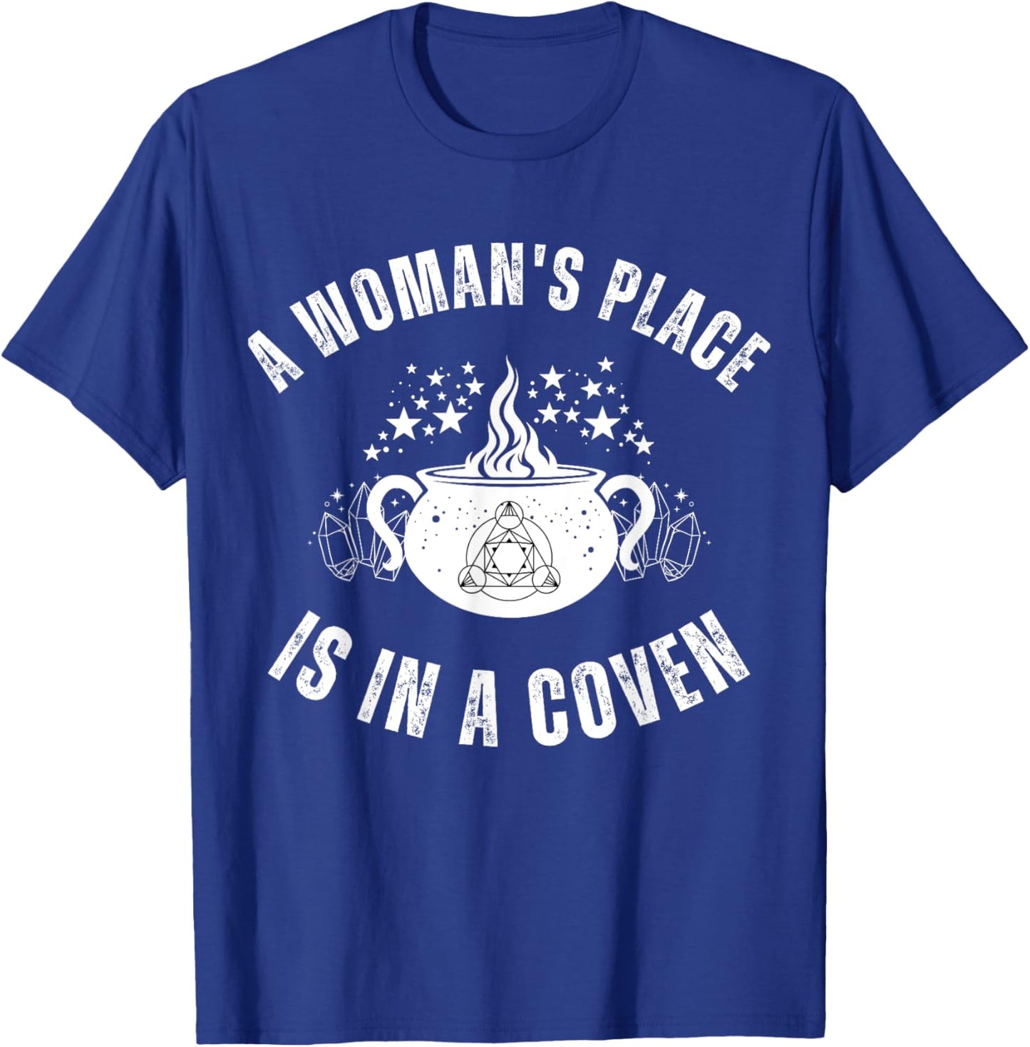 Woman's Place Coven Witch Wiccan Feminism October Halloween T-Shirt - T-Shirt | Royal