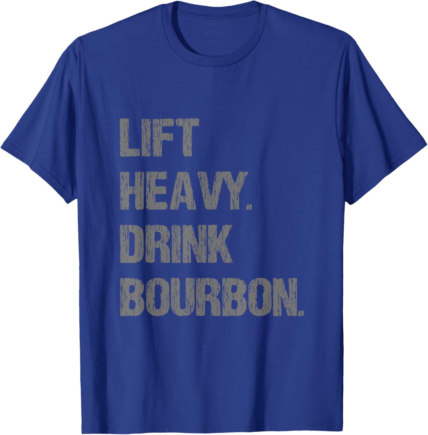 Lift Heavy Drink Bourbon Funny Gym Workout Lifting T-Shirt - T-Shirt | Royal