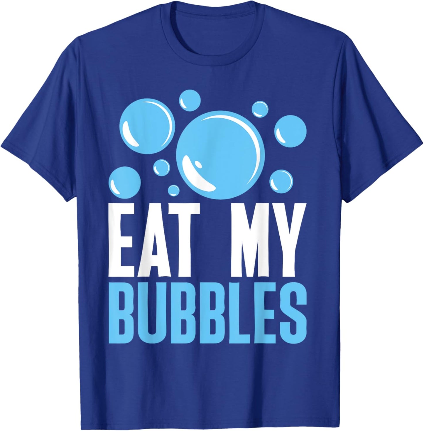 Eat My Bubbles Funny Swimming Swim T-Shirt - T-Shirt | Royal