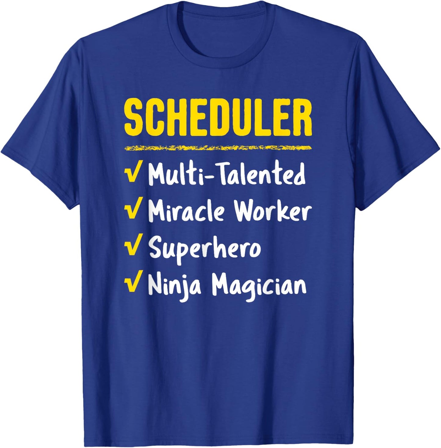 Scheduler Talented Miracle Worker Superhero Ninja Funny Gift T-Shirt - T-Shirt | Royal