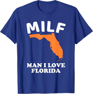 MILF Man I Love Florida Funny Miami United States Tampa Gift T-Shirt - T-Shirt | Royal