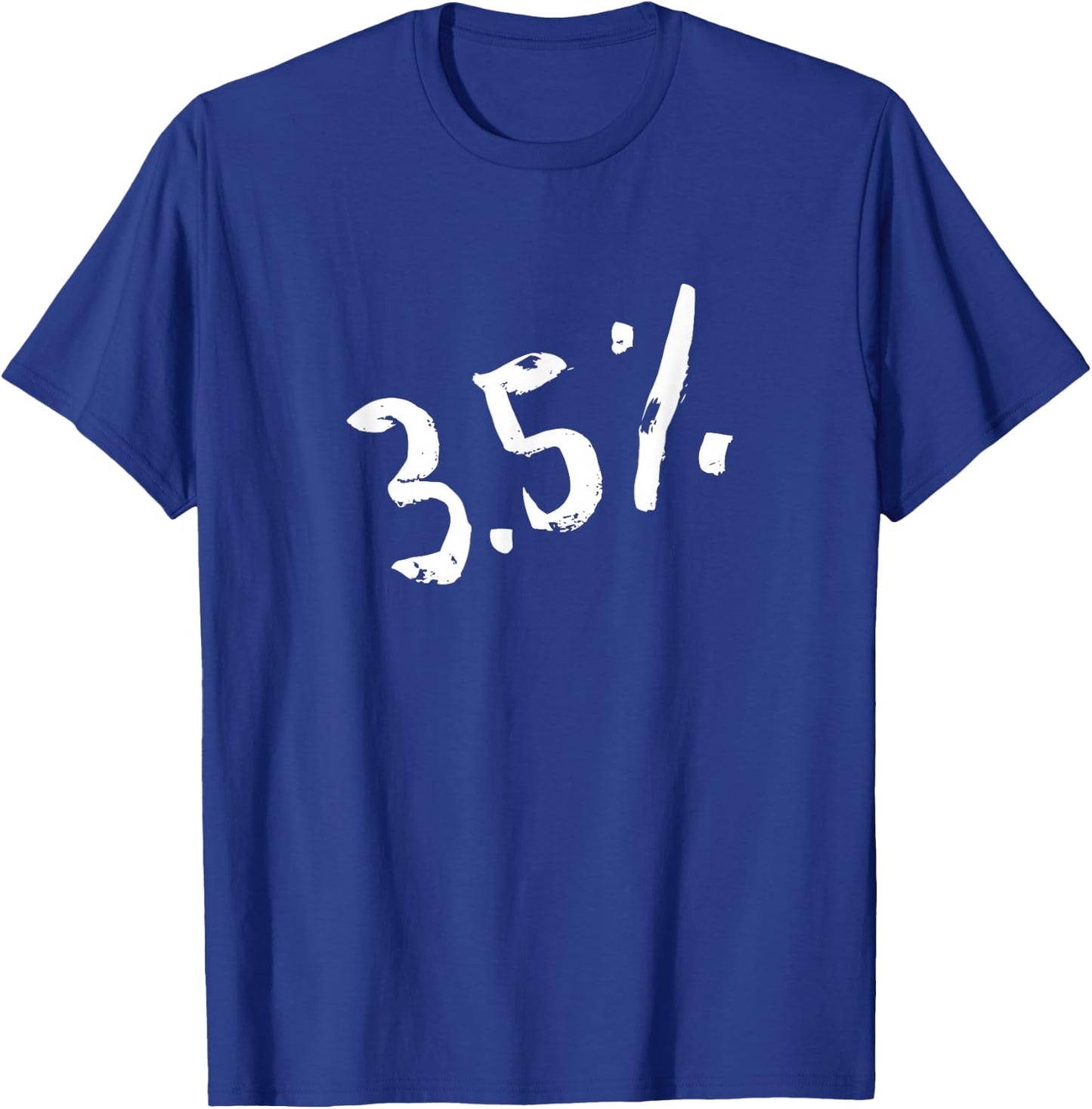 3.5% - Three Point Five Percent - Peaceful Protests T-Shirt - T-Shirt | Royal