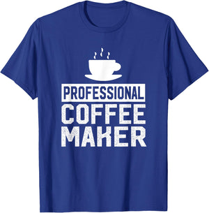 Professional Coffee Maker - Funny Coffee Maker Shirt Gift T-Shirt - T-Shirt | Royal