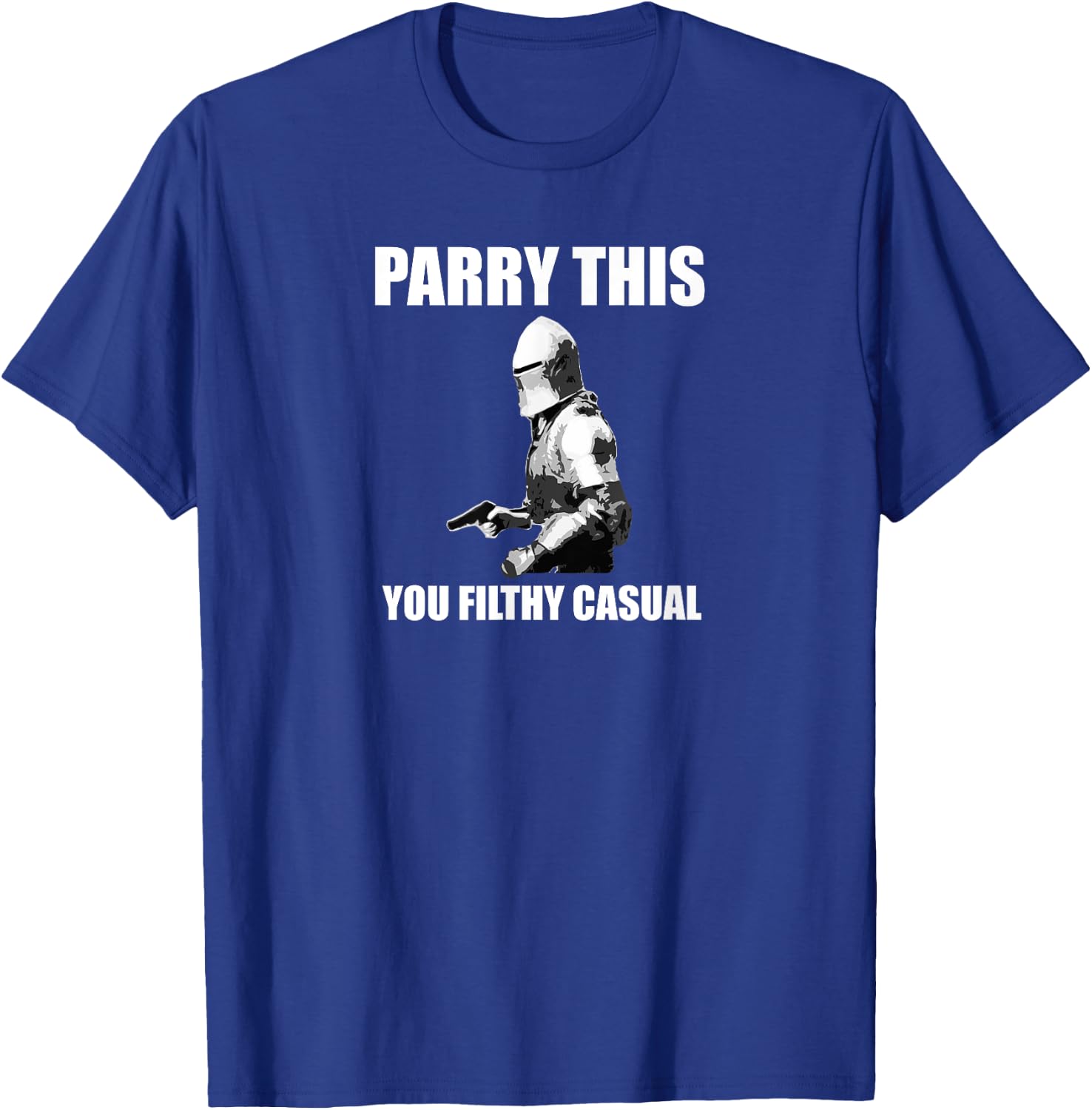 Parry This You Filthy Casual Funny Sauce Dank Meme Gift T-Shirt - T-Shirt | Royal