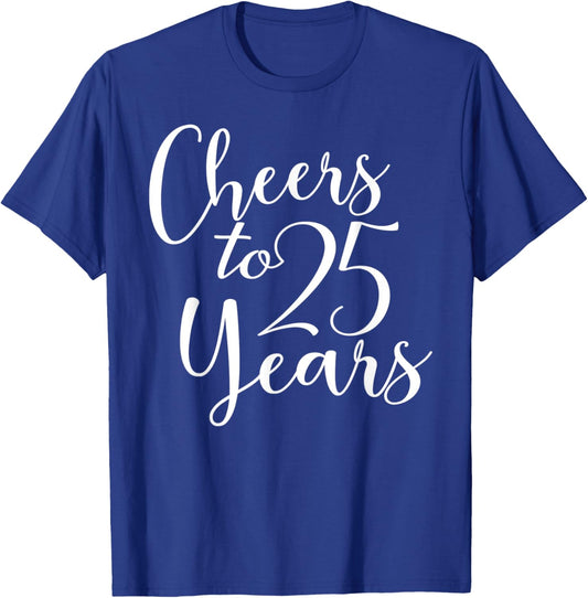 Cheers To 25 Years, Men 25th Birthday Anniversary T-Shirt - T-Shirt | Royal