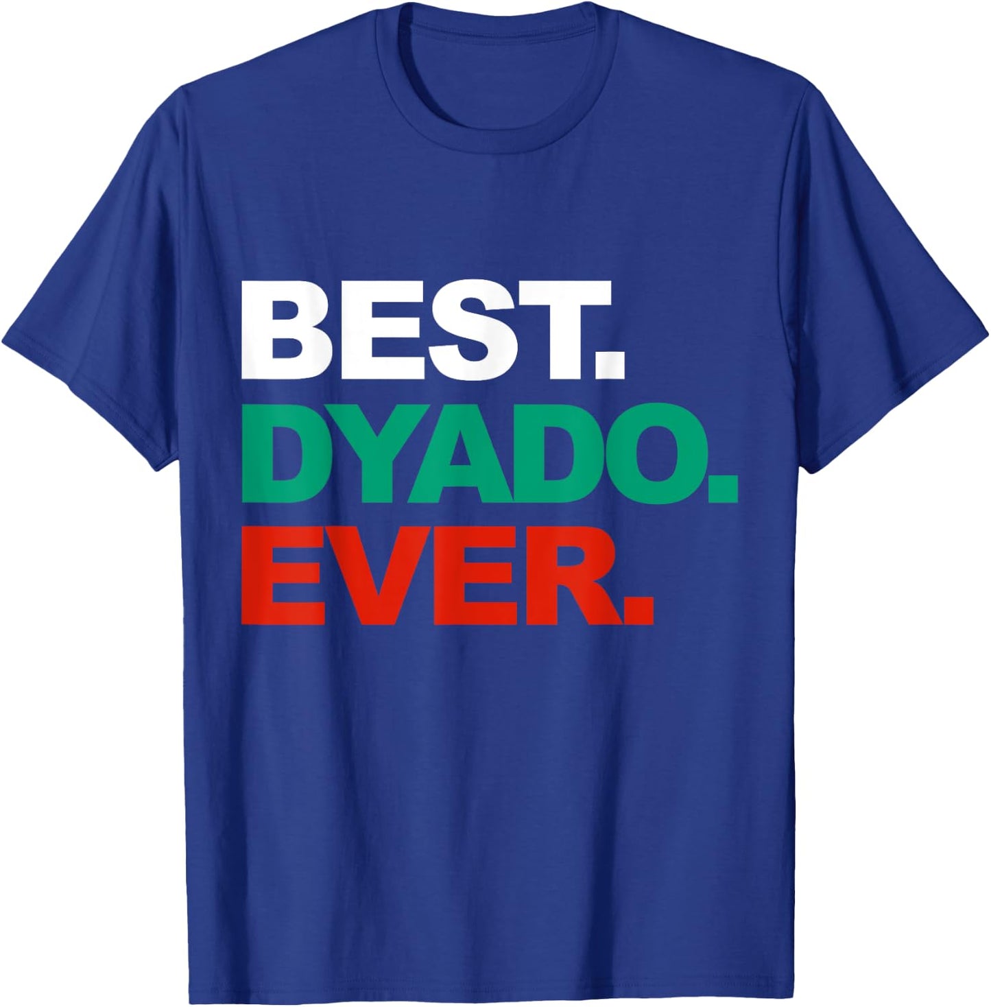 Best Dyado Ever Cool Father's Day Gift Bulgarian Grandpa T-Shirt - T-Shirt | Royal