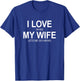 I Love When My Wife Lets Me Go Hiking T-Shirt - T-Shirt | Royal