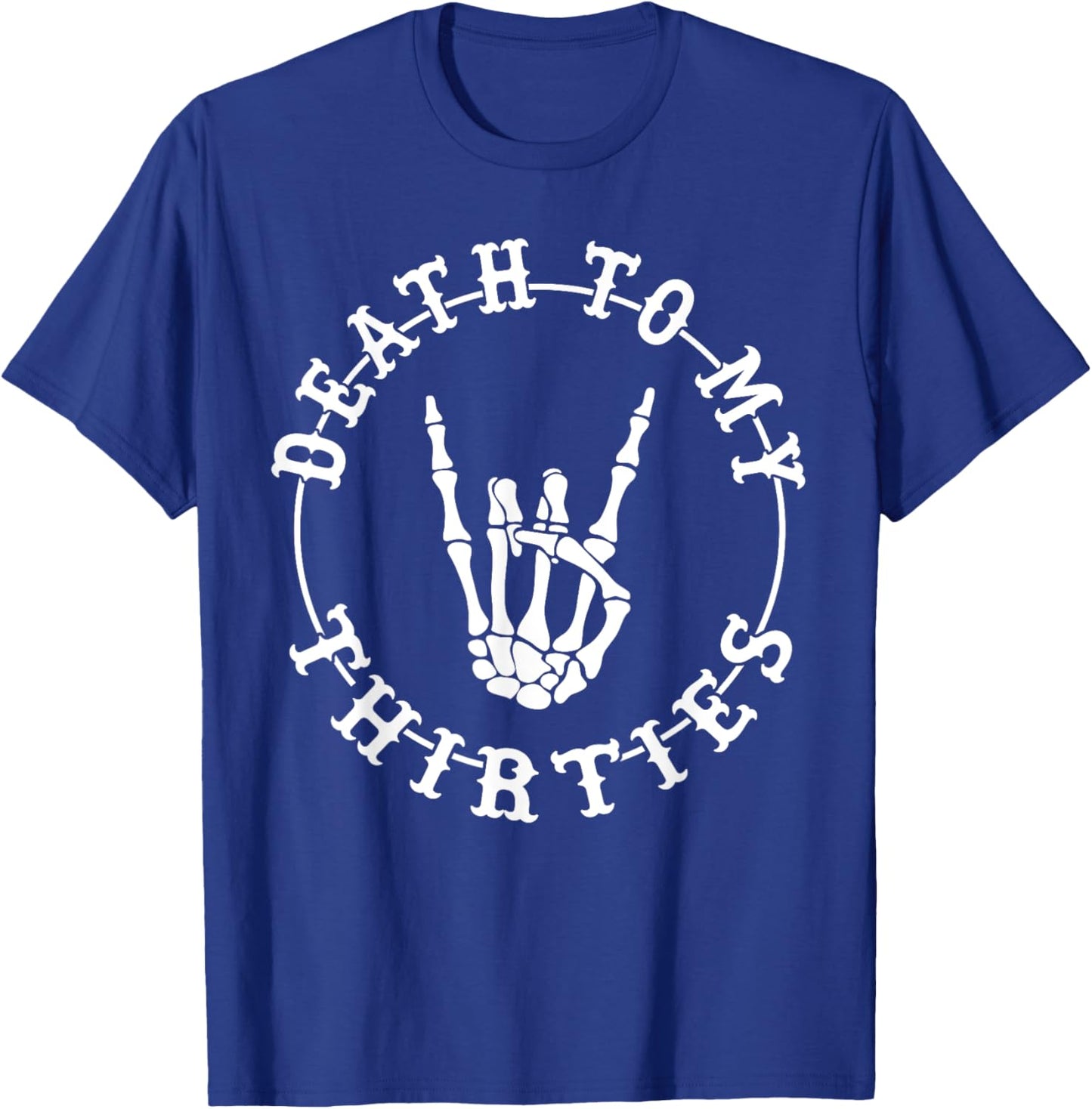 Death To My Thirties 40th Birthday Skeleton Hand Halloween T-Shirt - T-Shirt | Royal