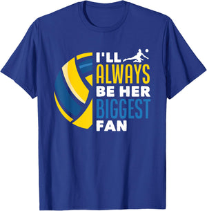 I'll Always Be Her Biggest Fan Volleyball Family T-Shirt - T-Shirt | Royal