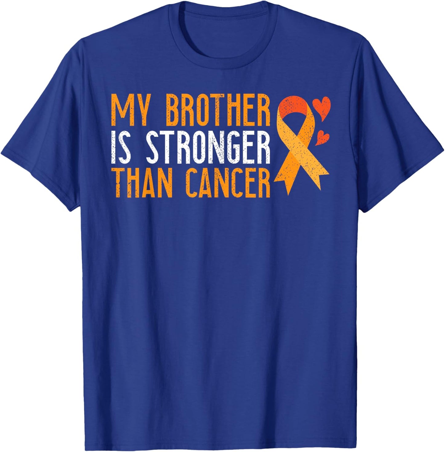 JonFriday Leukemia Cancer Awareness Gifts My Brother Is Stronger Than Cancer Leukemia Awareness - Men's Orange Short Sleeve Classic Fit - Small T-Shirt - T-Shirt | Royal