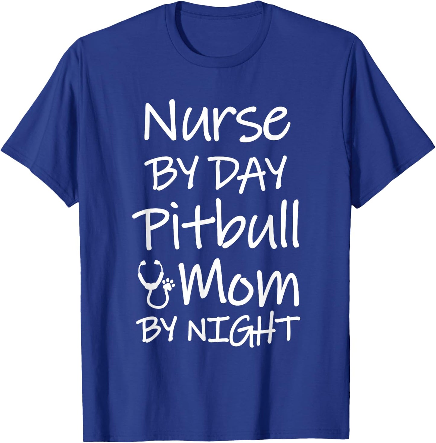 Nurse by day Pitbull Mom by night shirt Pit Bull RN LVN Gift T-Shirt - T-Shirt | Royal