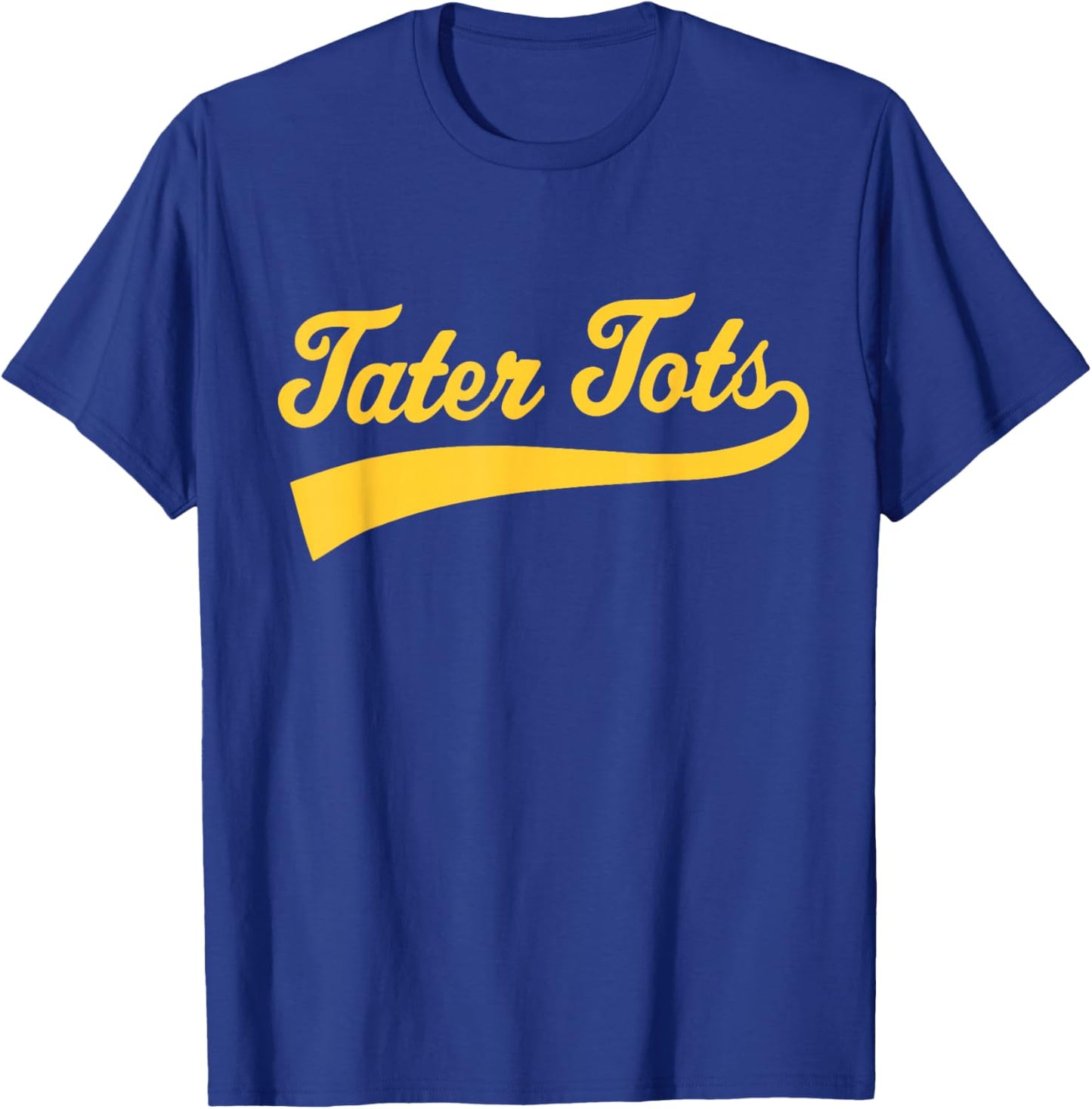 Tater Tots Text Athletic Sports Type Tater Tots Quote T-Shirt - T-Shirt | Royal