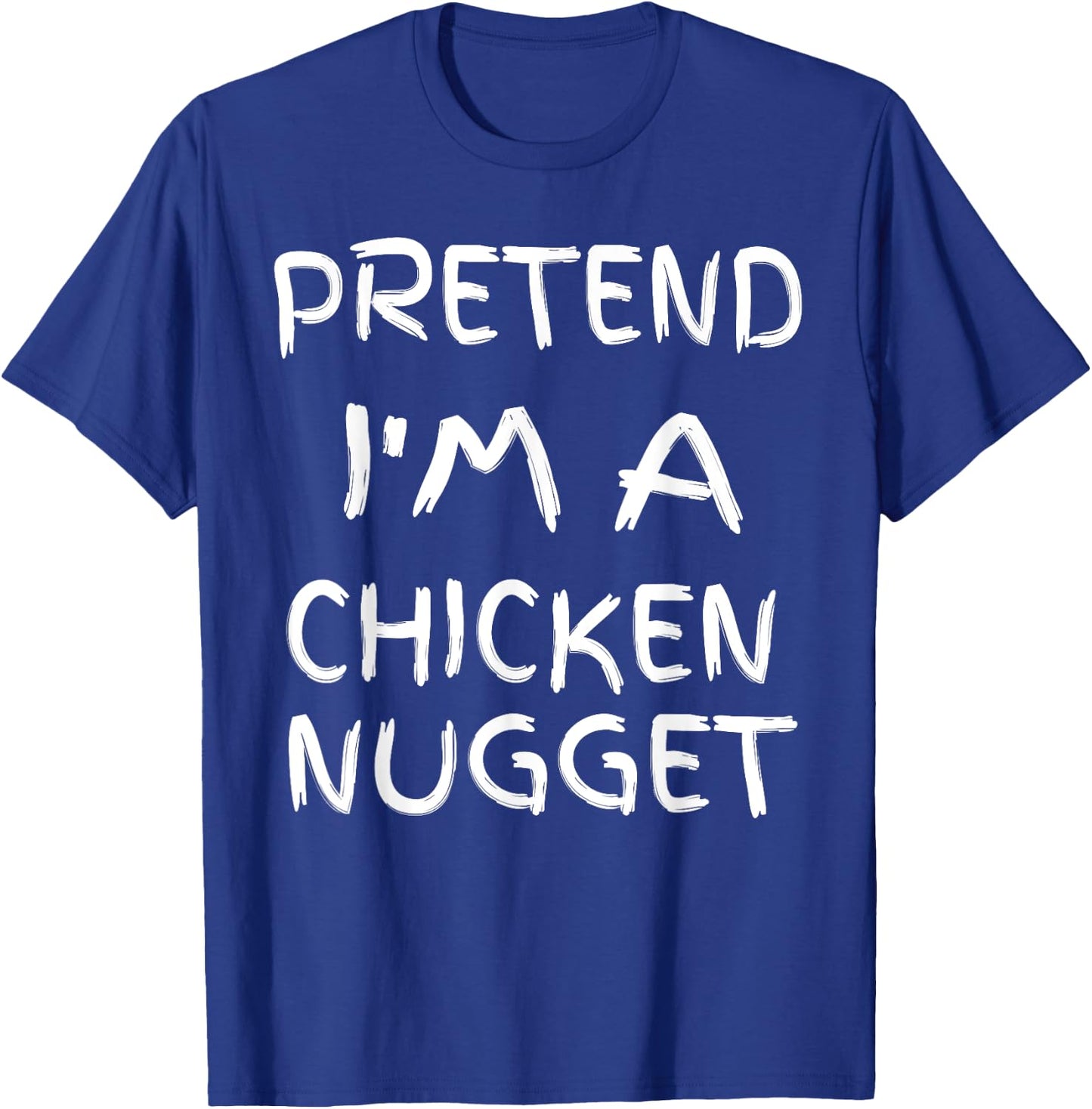 Pretend I'm a chicken Nugget Fun Sarcastic Men Boy Halloween T-Shirt - T-Shirt | Royal
