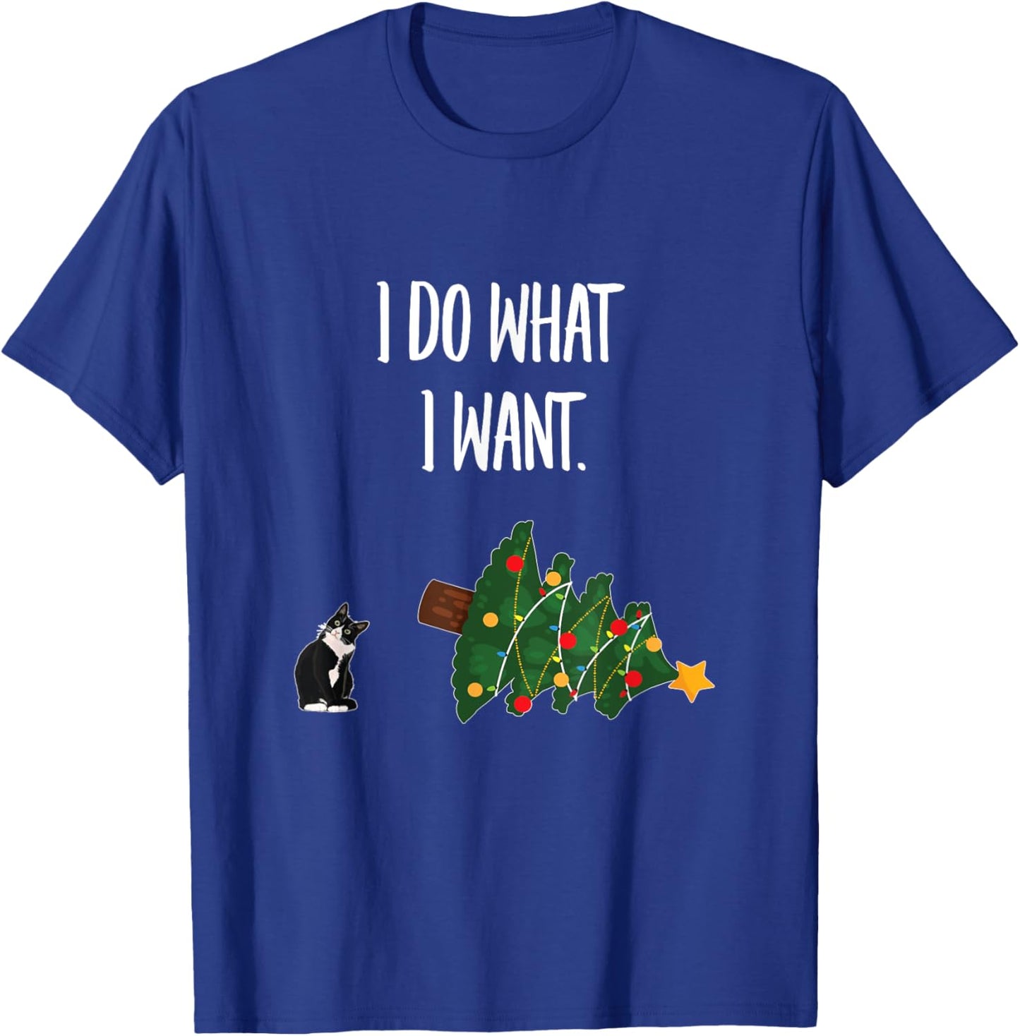 Tuxedo Cat Knocking Over Christmas Tree - I Do What I Want Men Women T-Shirt - T-Shirt | Royal