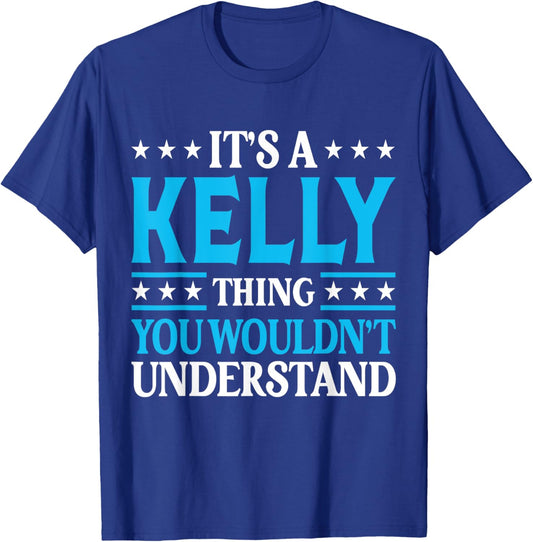 It's A Kelly Thing Personal Name Funny Kelly T-Shirt - T-Shirt | Royal