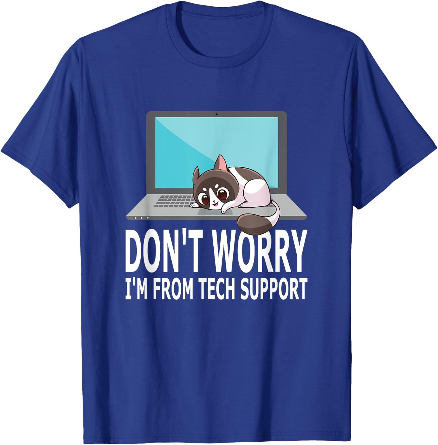 Don't Worry I'm From Tech Support Funny Cat For Sysadmin Men Women T-Shirt - T-Shirt | Royal