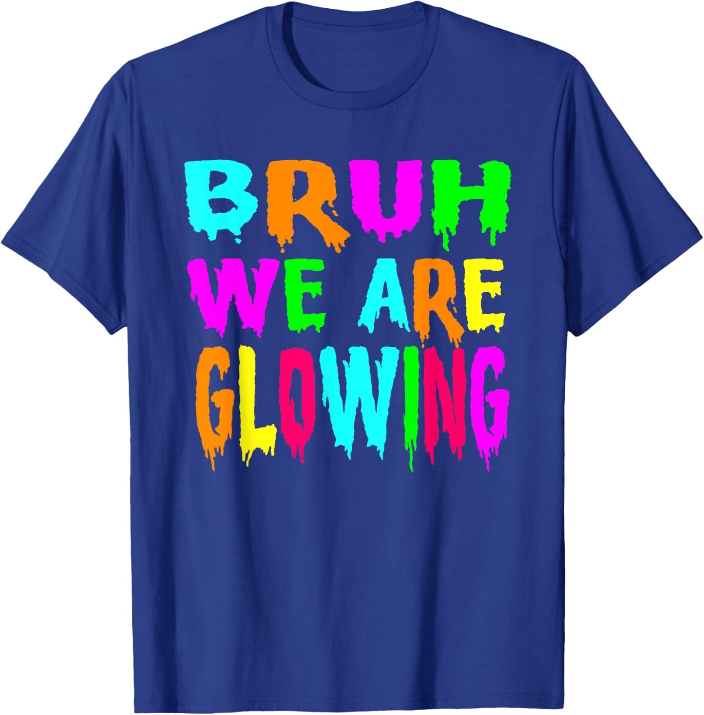 Bruh We Are Glowing In My Glowing Era Group Team Tie Dye T-Shirt - T-Shirt | Royal