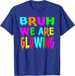 Bruh We Are Glowing In My Glowing Era Group Team Tie Dye T-Shirt - T-Shirt | Royal