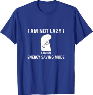 I am not lazy i am on energy saving mode, Funny quotes humor T-Shirt - T-Shirt | Royal