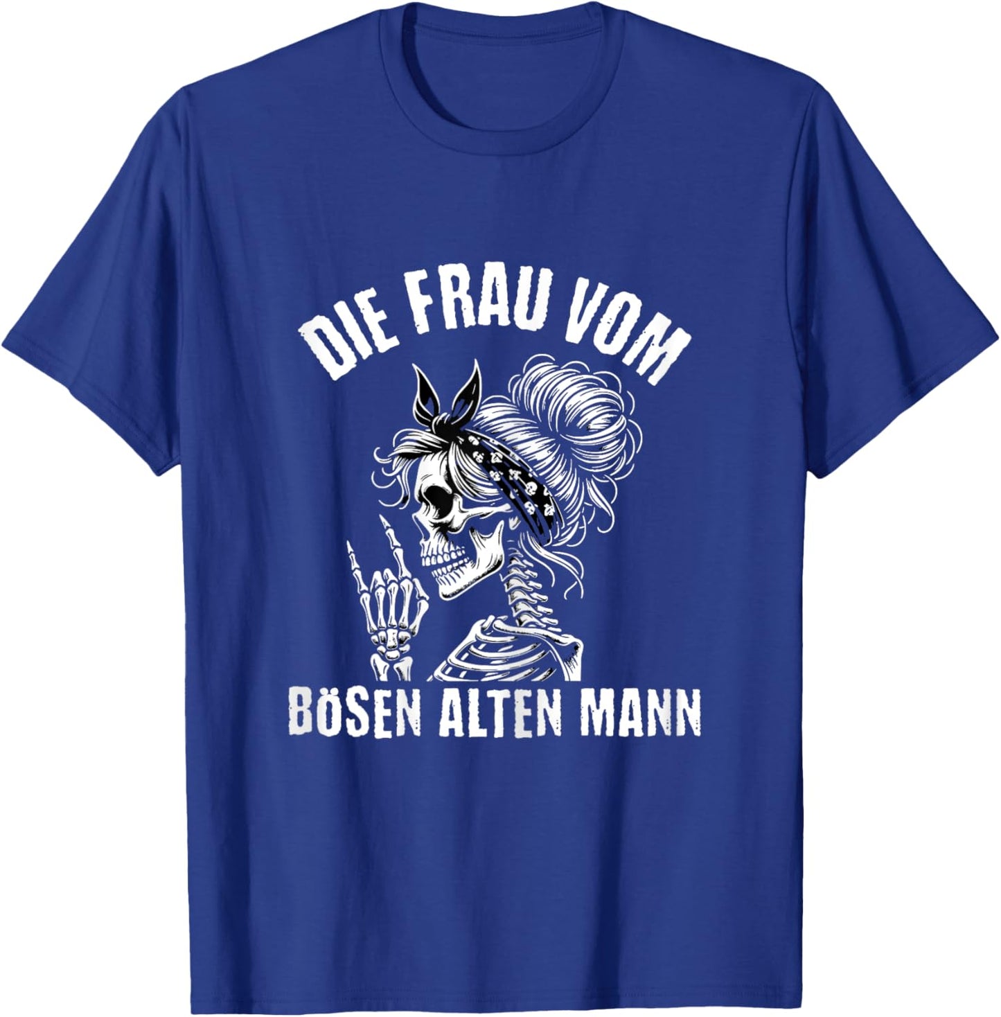 Die Frau Vom Bösen Alten Mann T-Shirt - T-Shirt | Royal