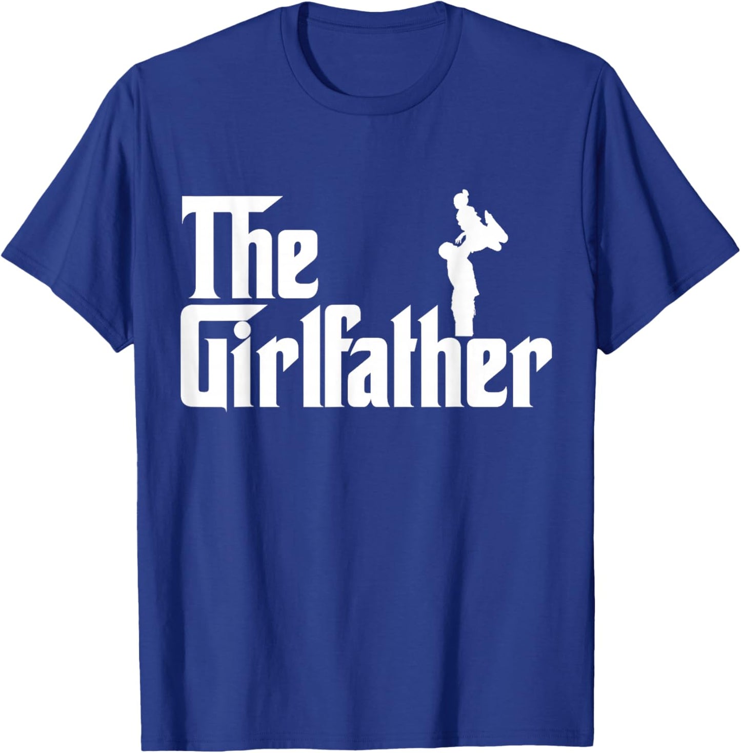 The Girl Father Gift Funny Dad of Girls Best Father's Day T-Shirt - T-Shirt | Royal