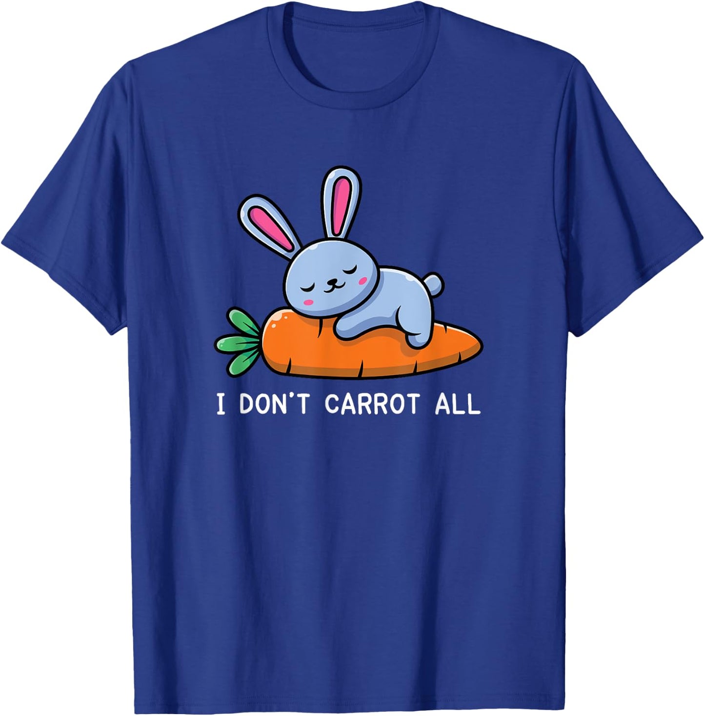 Bunny Shirt, I Don't Carrot All Pet Bunny T-Shirt - T-Shirt | Royal