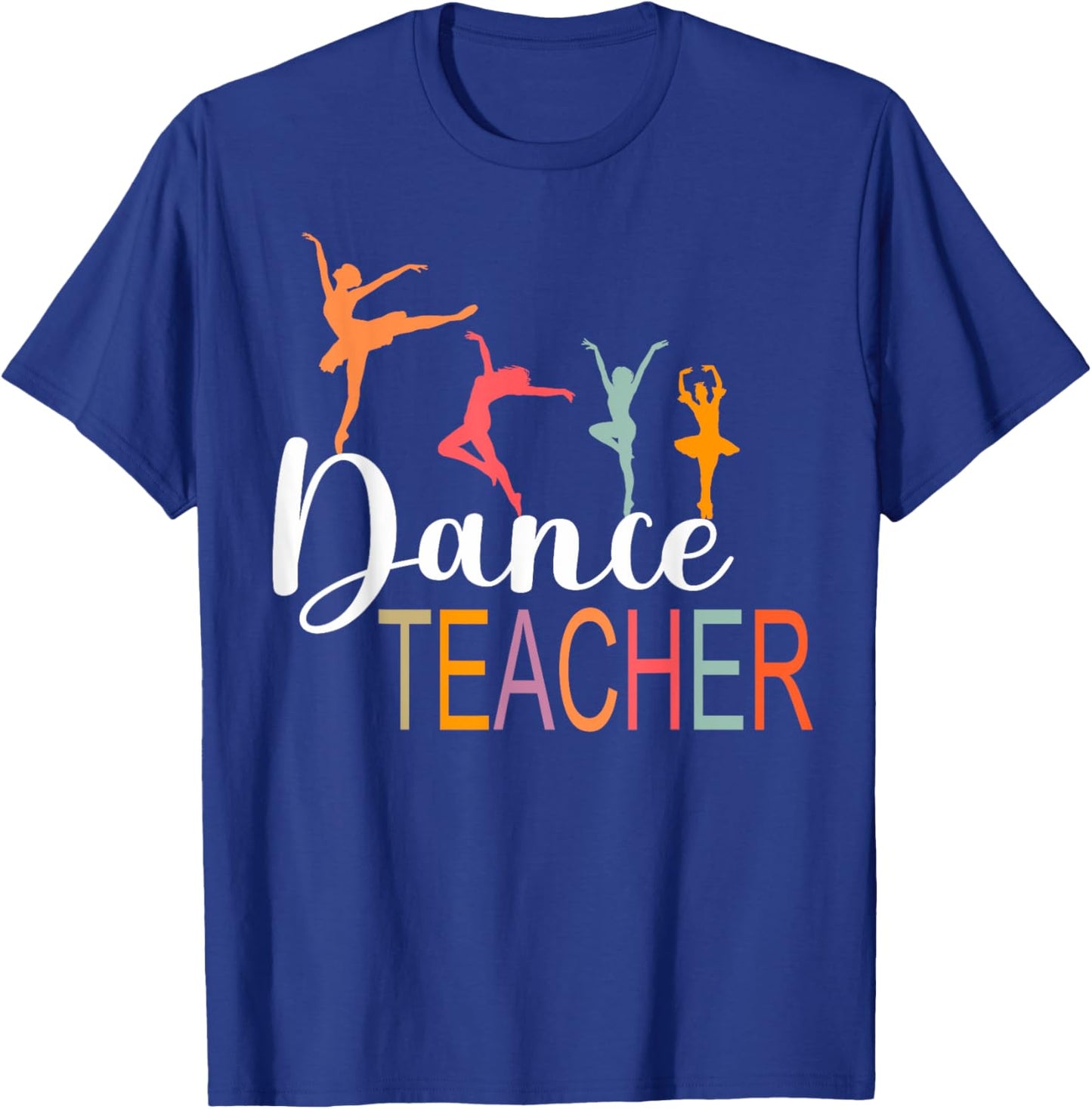 Dance Teacher Appreciation Back To School Dance Teacher T-Shirt - T-Shirt | Royal